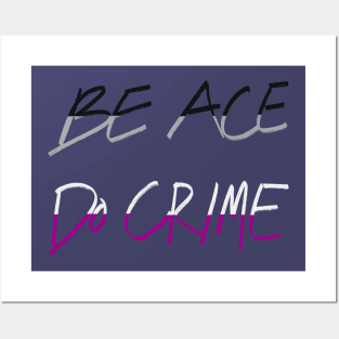 Be Ace Do Crime Posters and Art